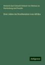 Heinrich Karl Eckardt Helmut von Maltzan zu Wartenberg und Penzlin: Drei Jahre im Nordwesten von Afrika, Buch