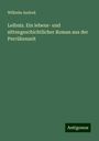 Wilhelm Andreä: Leibniz. Ein lebens- und sittengeschichtlicher Roman aus der Perrükenzeit, Buch