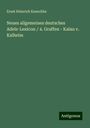 Ernst Heinrich Kneschke: Neues allgemeines deutsches Adels-Lexicon / 4. Graffen - Kalau v. Kalheim, Buch