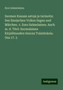 Eero Salmelainen: Suomen Kansan satuja ja tarinoita: Des finnischen Volkes Sagen und Märchen. v. Eero Salmelainen. Auch m. d. Titel: Suomalaisen Kirjallisuuden Seuran Toimituksia. Osa 17. 3, Buch