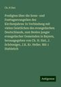Ch. H Sixt: Predigten über die Sonn- und Festtagsevangelien des Kirchenjahres: In Verbindung mit vielen Geistlichen des evangelischen Deutschlands, zum Besten junger evangelischer Gemeinden in Bayern, herausgegeben von Ch. H. Sixt, J. Schönniger, J.K. Kr. Heller. Mit 1 Stahlstich, Buch