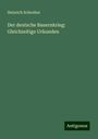 Heinrich Schreiber: Der deutsche Bauernkrieg: Gleichzeitige Urkunden, Buch