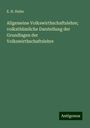 E. H. Huhn: Allgemeine Volkswirthschaftslehre; volksthümliche Darstellung der Grundlagen der Volkswirthschaftslehre, Buch
