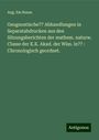 Aug. Em Reuss: Geognostische?? Abhandlungen in Separatabdrucken aus den Sitzungsberichten der mathem. naturw. Classe der K.K. Akad. der Wiss. in?? : Chronologisch geordnet., Buch