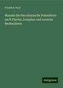 Friedrich Tuch: Masada die Herodianische Felsenfeste nach Flavius Josephus und neueren Beobachtern, Buch