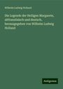 Wilhelm Ludwig Holland: Holland, W: Legende der Heiligen Margarete, altfranzösisch u, Buch