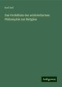 Karl Zell: Das Verhältnis der aristotelischen Philosophie zur Religion, Buch