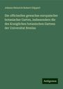 Johann Heinrich Robert Göppert: Die officinellen gewachse europaischer botanischer Garten, insbesondere die des Koniglichen botanischen Gartens der Universitat Breslau, Buch