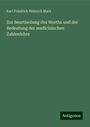 Karl Friedrich Heinrich Marx: Zur Beurtheilung des Werths und der Bedeutung der medicinischen Zahlenlehre, Buch