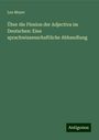Leo Meyer: Über die Flexion der Adjectiva im Deutschen: Eine sprachwissenschaftliche Abhandlung, Buch