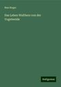 Max Rieger: Das Leben Walthers von der Vogelweide, Buch