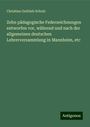 Christian Gottlieb Scholz: Zehn pädagogische Federzeichnungen entworfen vor, während und nach der allgemeinen deutschen Lehrerversammlung in Mannheim, etc, Buch