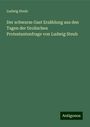 Ludwig Steub: Der schwarze Gast Erzählung aus den Tagen der tirolischen Protestantenfrage von Ludwig Steub, Buch