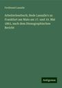 Ferdinand Lassalle: Arbeiterlesebuch; Rede Lassalle's zu Frankfurt am Main am 17. und 19. Mai 1863, nach dem Stenographischen Bericht, Buch