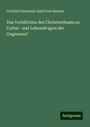 Gottlieb Christoph Adolf Von Harless: Das Verhältniss des Christenthums zu Cultur- und Lebensfragen der Gegenwart, Buch