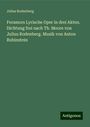 Julius Rodenberg: Feramors Lyrische Oper in drei Akten. Dichtung frei nach Th. Moore von Julius Rodenberg. Musik von Anton Rubinstein, Buch