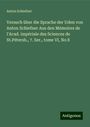 Anton Schiefner: Versuch über die Sprache der Uden von Anton Schiefner Aus den Mémoires de l'Acad. impériale des Sciences de St.Pétersb., 7. Ser., tome VI, No 8, Buch