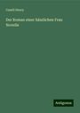 Camill Henry: Der Roman einer häszlichen Frau Novelle, Buch