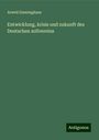Arwed Emminghaus: Entwicklung, krisis und zukunft des Deutschen zollvereins, Buch