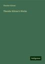 Theodor Körner: Theodor Körner's Werke, Buch