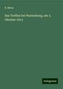 R. Mirus: Das Treffen bei Wartenburg, am 3. Oktober 1813, Buch