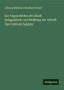 Johann Wilhelm Christian Steiner: Zur Urgeschichte der Stadt Seligenstadt, ein Nachtrag zur Schrift: Das Castrum Selgum, Buch