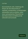 Carl Glasl: Excursionbuch: oder, Anleitung alle Körper der drei Naturreiche zu sammeln, zuzubereiten, in Sammlungen aufzustellen und zu erhalten, nebst einer systematischen Übersicht der drei Naturreiche als Hilfsbuch für Lehrende und Lernende, Buch