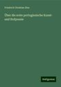 Friedrich Christian Diez: Über die erste portugiesische Kunst- und Hofpoesie, Buch