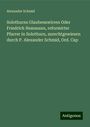 Alexander Schmid: Solothurns Glaubenswirren Oder Friedrich Hemmann, reformirter Pfarrer in Solothurn, zurechtgewiesen durch P. Alexander Schmid, Ord. Cap, Buch