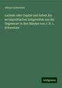 Johann Schweitzer: Lucinde oder Capital und Arbeit Ein socialpolitisches Zeitgemälde aus der Gegenwart in drei Bänden von J. B. v. Schweitzer, Buch