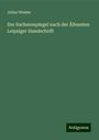 Julius Weiske: Der Sachsenspiegel nach der Älteseten Leipziger Handschrift, Buch