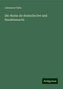 Johannes Falke: Die Hansa als deutsche See und Handelsmacht, Buch