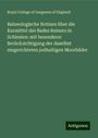 Royal College Of Surgeons Of England: Balneologische Notizen über die Kurmittel des Bades Reinerz in Schlesien: mit besonderer Berücksichtigung der daselbst eingerichteten jodhaltigen Moorbäder, Buch