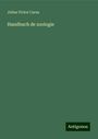 Julius Victor Carus: Handbuch de zoologie, Buch