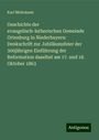 Karl Mehrmann: Geschichte der evangelisch-lutherischen Gemeinde Ortenburg in Niederbayern: Denkschrift zur Jubiläumsfeier der 300jährigen Einführung der Reformation daselbst am 17. und 18. Oktober 1863, Buch