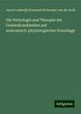 Jacob Lodewijk Koenraad Schroeder van der Kolk: Die Pathologie und Therapie der Geisteskrankheiten auf anatomisch-physiologischer Grundlage, Buch
