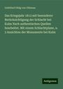 Gottfried Uhlig von Uhlenau: Das Kriegsjahr 1813 mit besonderer Berücksichtigung der Schlacht bei Kulm Nach authentischen Quellen bearbeitet. Mit einem Schlachtplane, u. 3 Ansichten der Monumente bei Kulm, Buch