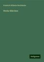 Friedrich Wilhelm Hackländer: Werke Märchen, Buch