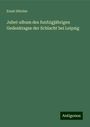 Ernst Dörrien: Dörrien, E: Jubel-album des funfzigjährigen Gedenktages der, Buch