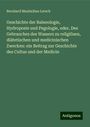 Bernhard Maximilian Lersch: Geschichte der Balneologie, Hydroposie und Pegologie, oder, Des Gebrauches des Wassers zu religiösen, diätetischen und medicinischen Zwecken: ein Beitrag zur Geschichte des Cultus und der Medicin, Buch