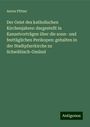 Anton Pfitzer: Pfitzer, A: Geist des katholischen Kirchenjahres: dargestell, Buch