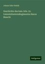 Johann Edler Nahlik: Geschichte des kais. kön. 55. LinienInfanterieRegimentes Baron Bianchi, Buch
