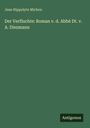Jean Hippolyte Michon: Der Verfluchte: Roman v. d. Abbé Dt. v. A. Diezmann, Buch