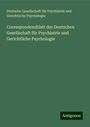 Deutsche Gesellschaft für Psychiatrie und Gerichtliche Psychologie: Correspondenzblatt der Deutschen Gesellschaft für Psychiatrie und Gerichtliche Psychologie, Buch