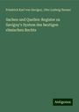 Friedrich Karl Von Savigny: Sachen und Quellen-Register zu Savigny's System des heutigen römischen Rechts, Buch