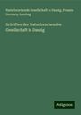 Naturforschende Gesellschaft in Danzig: Schriften der Naturforschenden Gesellschaft in Danzig, Buch