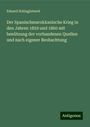 Eduard Schlagintweit: Der Spanischmarokkanische Krieg in den Jahren 1859 und 1860 mit benützung der vorhandenen Quellen und nach eigener Beobachtung, Buch