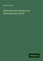 Moritz Cantor: Mathematische Beiträge zum Kulturleben der Völker, Buch