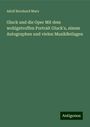 Adolf Bernhard Marx: Gluck und die Oper Mit dem wohlgetroffen Portrait Gluck's, einem Autographen und vielen MusikBeilagen, Buch