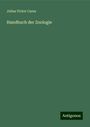 Julius Victor Carus: Handbuch der Zoologie, Buch